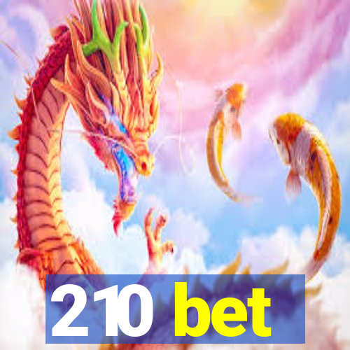 210 bet